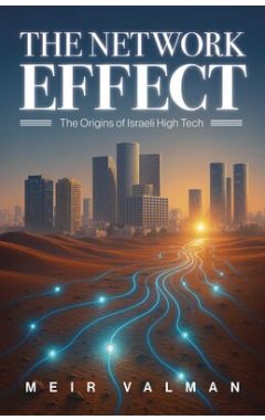 The Network Effect: The Origins of Israeli High Tech