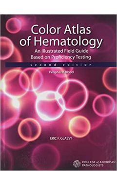 COLOR ATLAS OF HEMATOLOGY 2e: AN ILLUSTRATED FIELD GUIDE