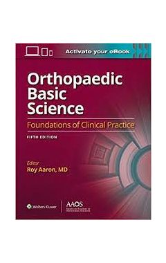 Orthopaedic Basic Science: Fifth Edition: Print + Ebook: Foundations of Clinical Practice 5