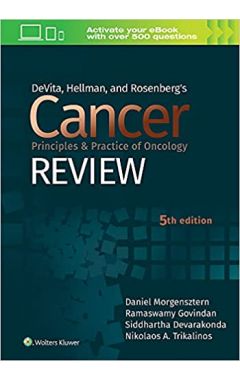 DeVita, Hellman, and Rosenberg's Cancer Principles & Practice of Oncology Review