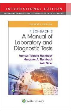 Fischbach's A Manual of Laboratory and Diagnostic Tests, International Edition 11e ie