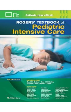 Rogers' Textbook of Pediatric Intensive Care 6e