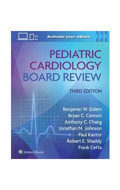 Pediatric Cardiology Board Review 3e