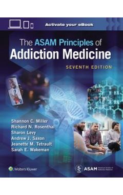 The ASAM Principles of Addiction Medicine: Print + eBook with Multimedia