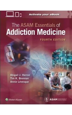 The ASAM Essentials of Addiction Medicine