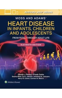 Moss and Adams' Heart Disease in Infants, Children, and Adolescents Print + eBook with Multimedia: From Fetal Through Adult Life