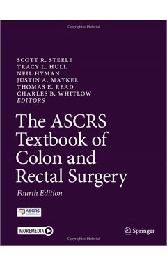 The ASCRS Textbook of Colon and Rectal Surgery 4e