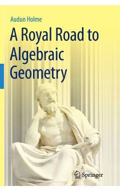 A Royal Road to Algebraic Geometry