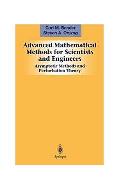 ADVANCED MATHEMATICAL METHODS FOR SCIENTISTS AND ENGINEERS