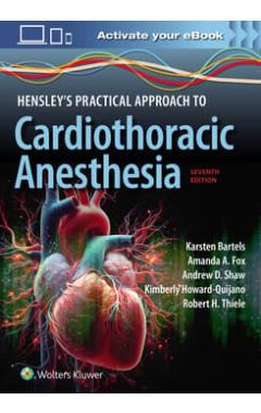 Hensley's Practical Approach to Cardiothoracic Anesthesia: Print + eBook with Multimedia