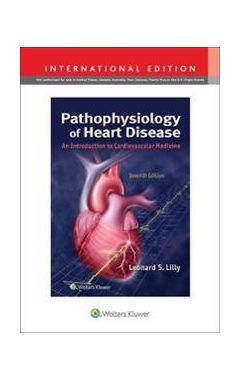 Pathophysiology of Heart Disease: An Introduction to Cardiovascular Medicine