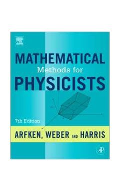 Mathematical Methods for Physicists: A Comprehensive Guide 7