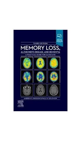 Memory Loss, Alzheimer's Disease and Dementia: A Practical Guide for Clinicians Memory Loss, Alzheimer's Disease and Dementia: A Practical Guide for Clinicians