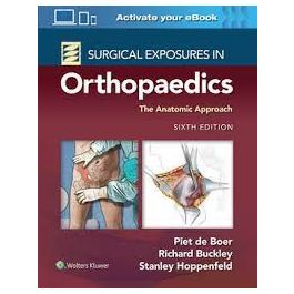 Surgical Exposures in Orthopaedics 6e: The Anatomic Approach