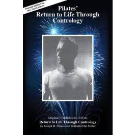 PILATES' RETURN TO LIFE THROUGH CONTROLOGY (REVISED EDITION)