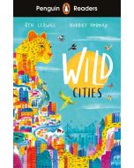 Penguin Readers Level 2: Wild Cities (ELT Graded Reader): Abridged Edition
