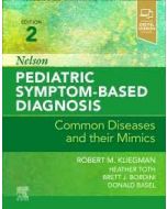 Nelson Pediatric Symptom-Based Diagnosis: Common Diseases and their Mimics