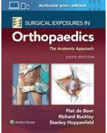 Surgical Exposures in Orthopaedics 6e: The Anatomic Approach