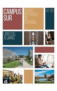 Campus Sur: Libro del alumno (A1-B1) + anexo de comprension auditiva