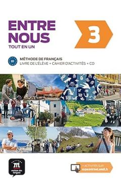 Entre Nous: Livre de l'eleve + Cahier d'activites + CD 3 (B1)